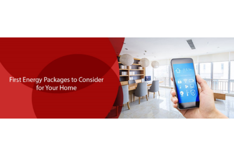 First Energy Packages to Consider for Your Home